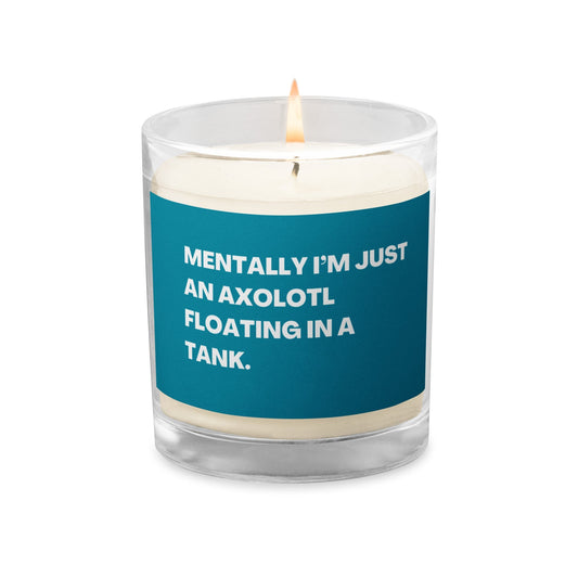Mentally I’m Just an Axolotl Floating in a Tank—And That’s Okay